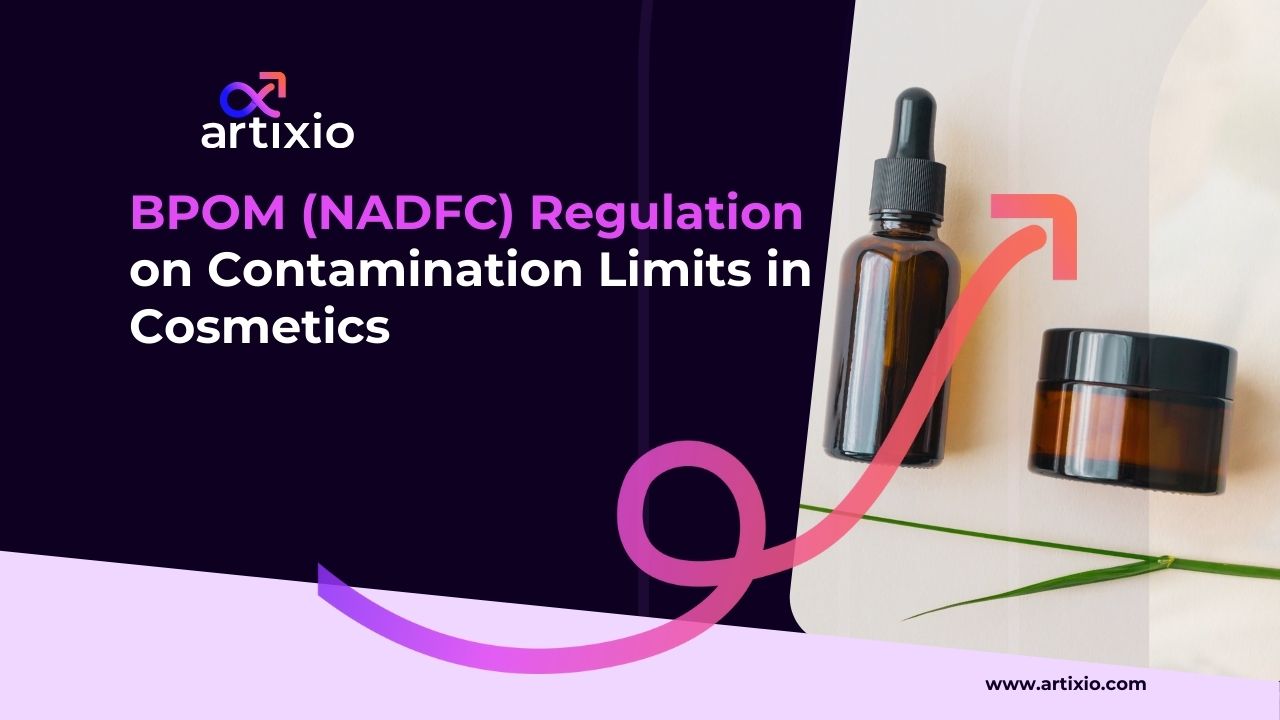 BPOM (NADFC) Regulation on Contamination Limits in Cosmetics