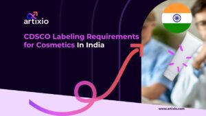 CDSCO Labeling Requirements for Cosmetics in India