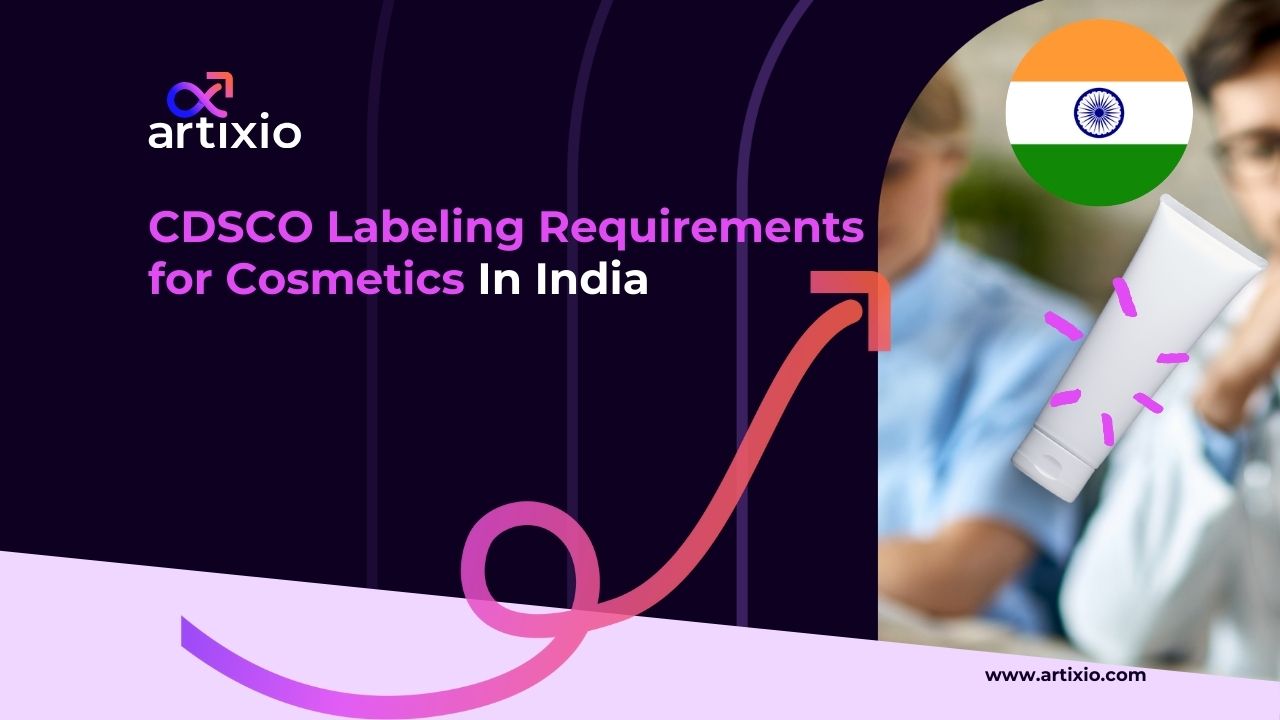 CDSCO Labeling Requirements for Cosmetics in India under Cosmetic Rules 2020