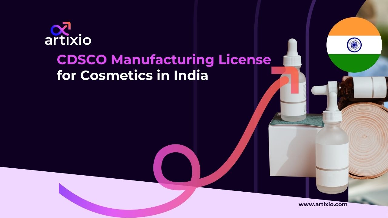 CDSCO Manufacturing License for Cosmetics in India