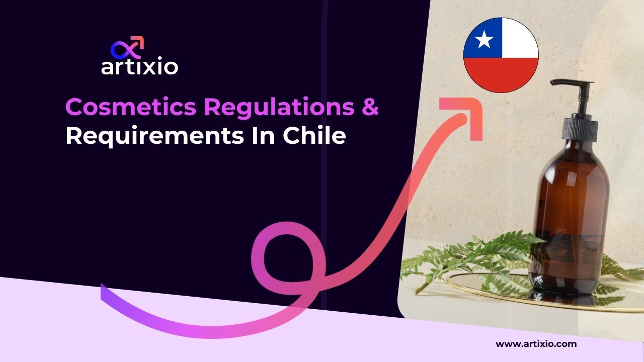 Chile Cosmetics Regulations & Requirements