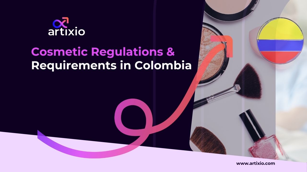Colombia Cosmetic Regulations & Requirements