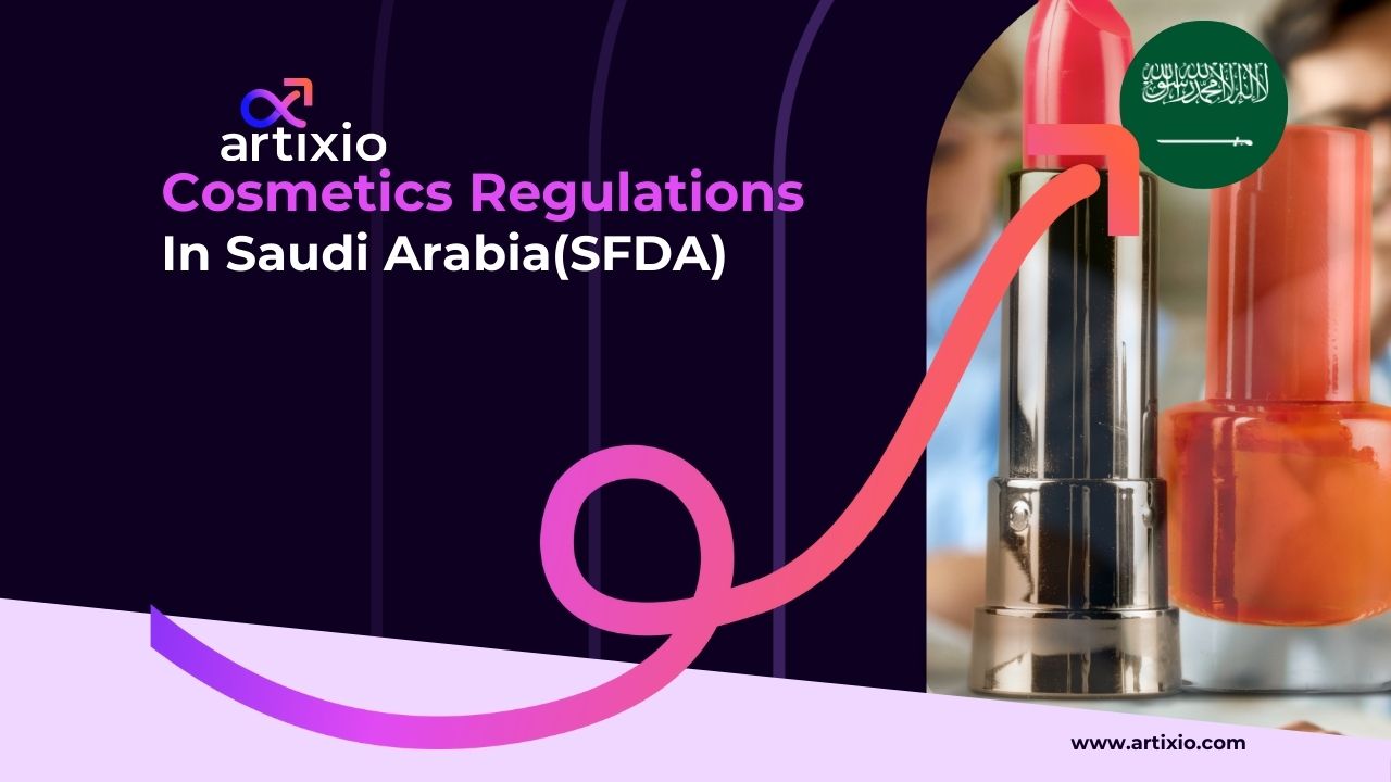Saudi FDA (SFDA) Regulation of Cosmetics in Saudi Arabia