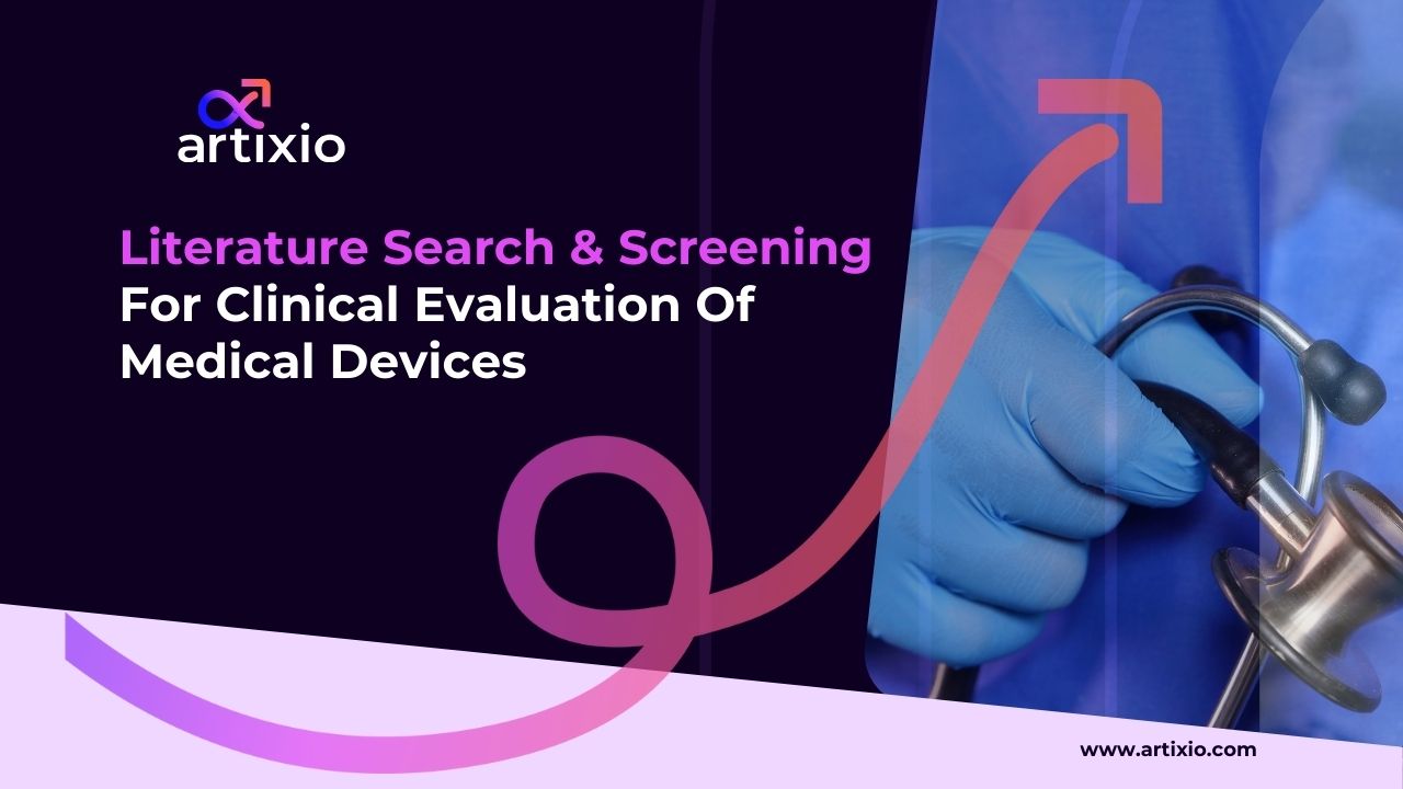 Literature Search and Screening for Clinical Evaluation of Medical Devices