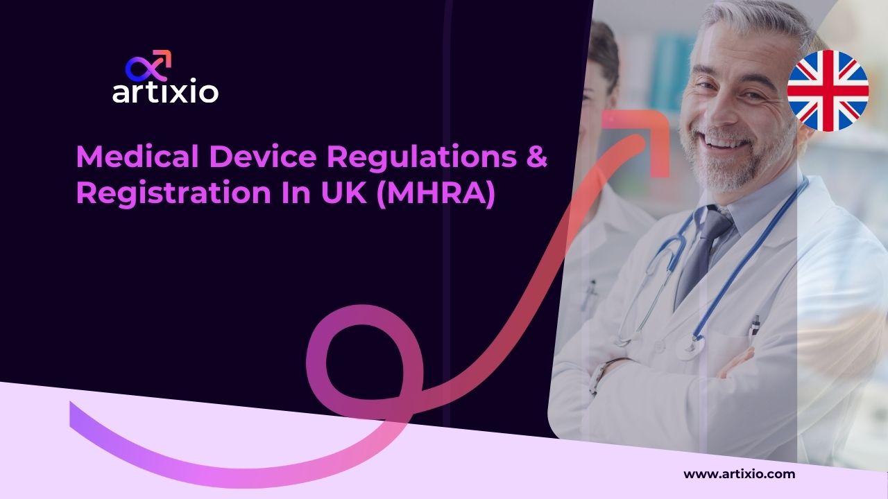 Medical Device Regulations and Registration In UK (MHRA)