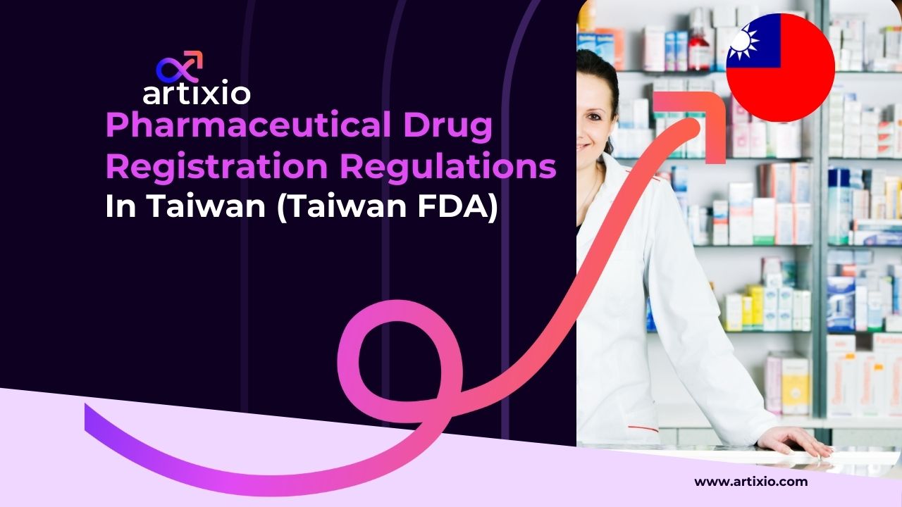 Pharmaceutical Drug Registration Requirements In Taiwan