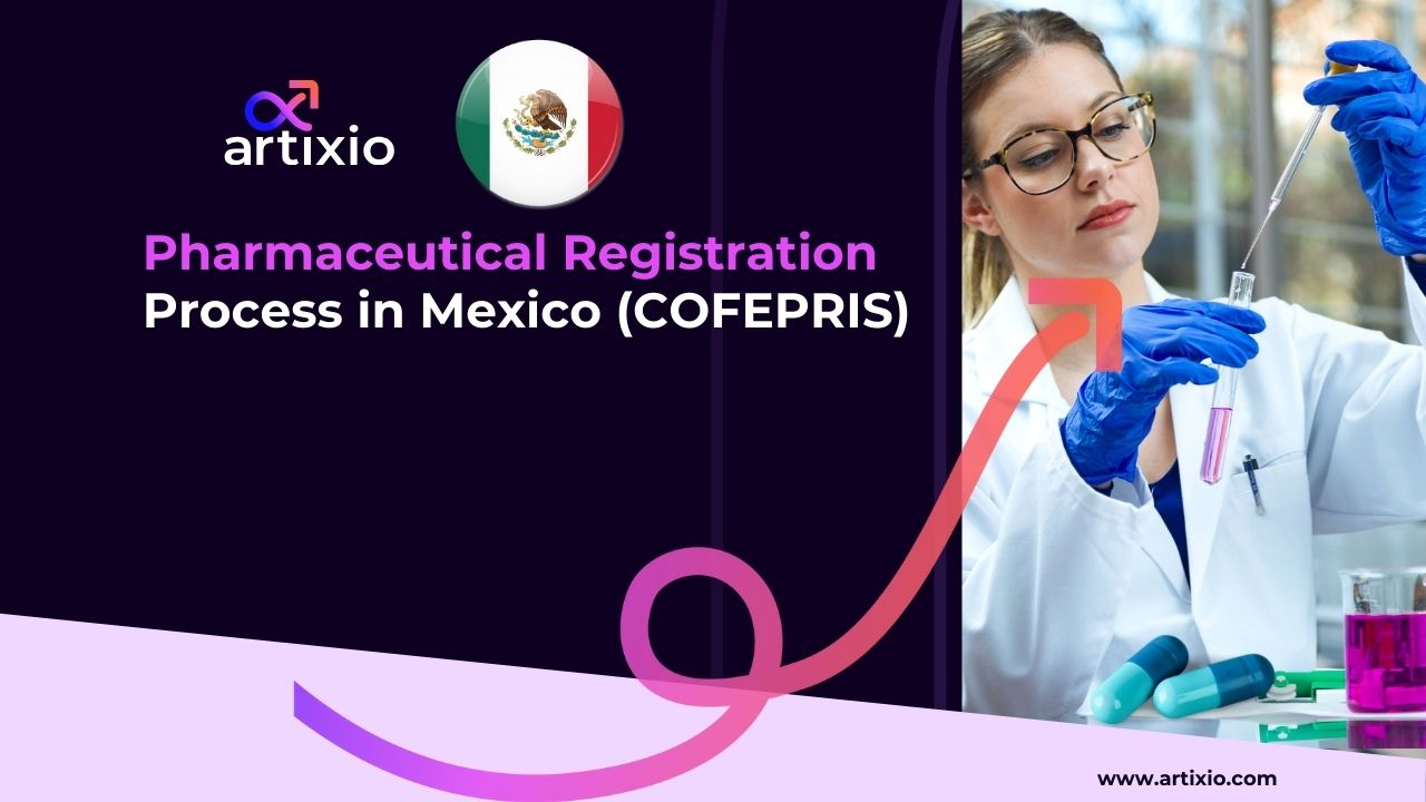 Pharmaceutical Registration Process in Mexico (COFEPRIS)