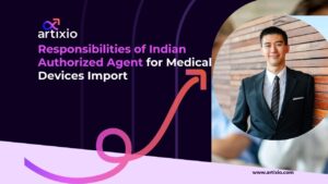 Responsibilities of Indian Authorized Agent for Medical Devices Import