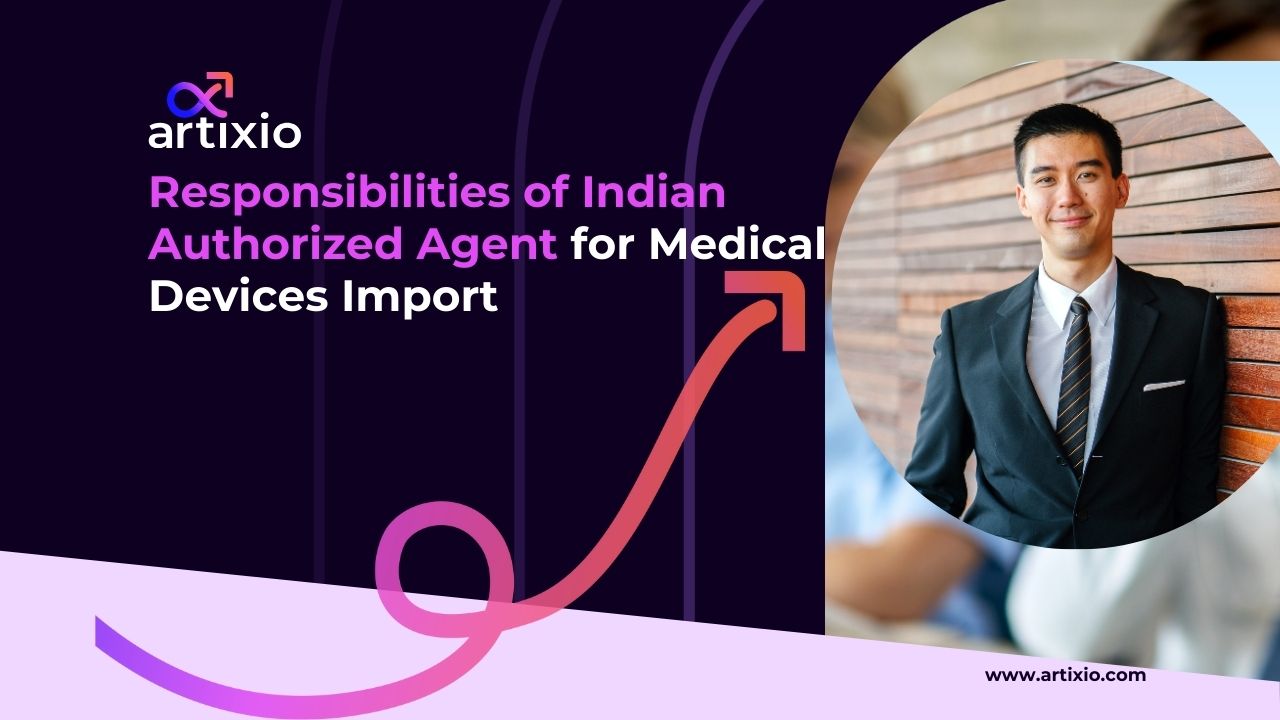Responsibilities of Indian Authorized Agent for Medical Devices Import