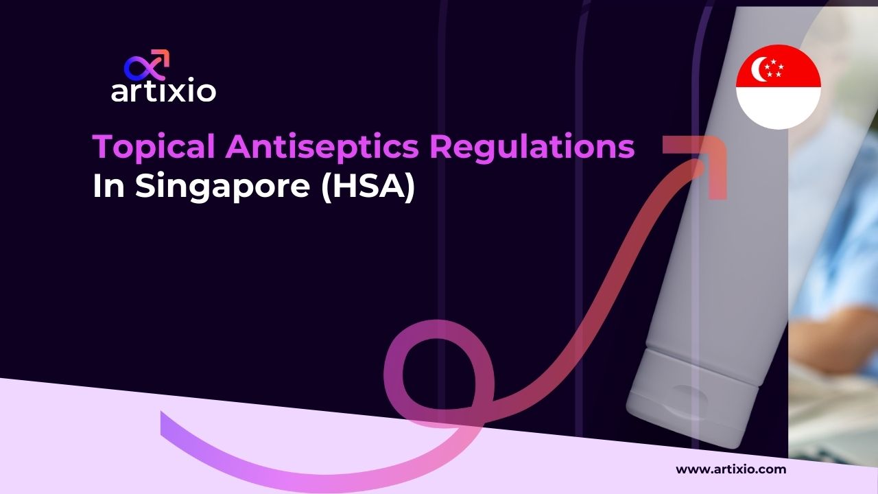 Topical Antiseptics Regulations In Singapore (HSA)