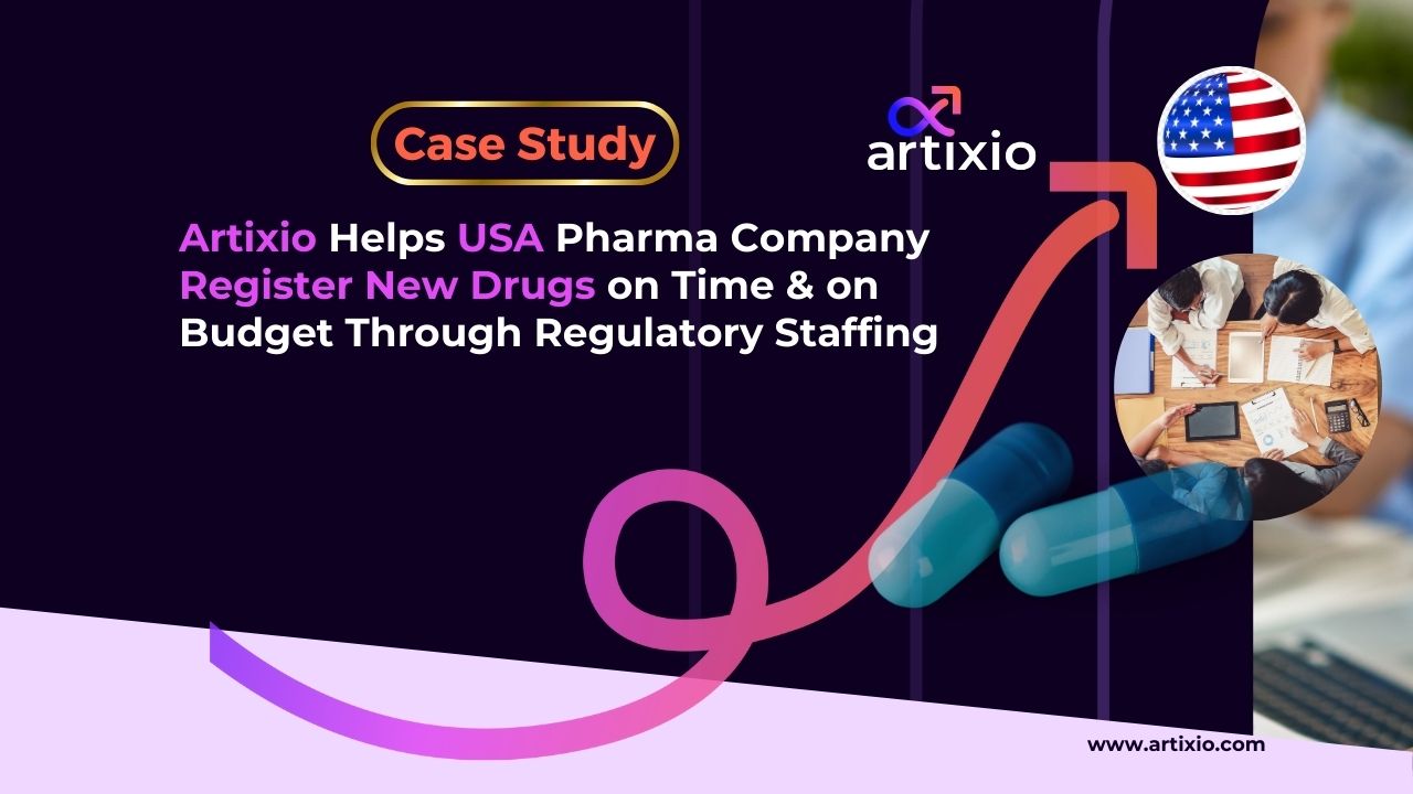 Artixio Helps USA Pharma Company Register New Drugs on Time & on Budget Through Regulatory Staffing