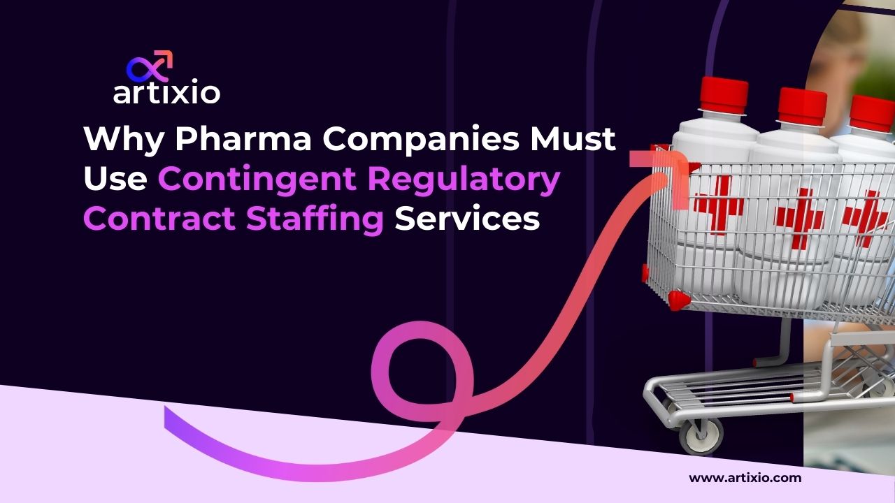 Why Pharma Companies Must Use Contingent Regulatory Contract Staffing Services