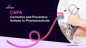 Corrective and Preventive Actions (CAPA) In Pharmaceuticals