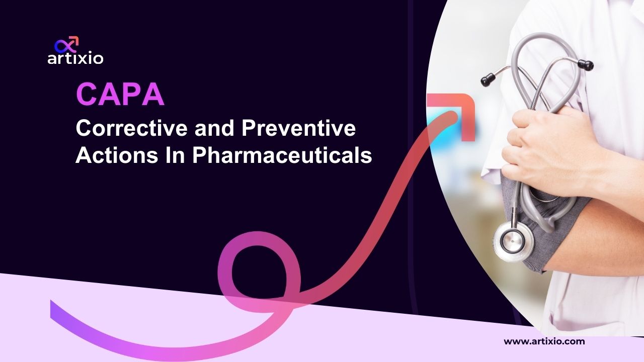Corrective and Preventive Actions (CAPA) In Pharmaceuticals