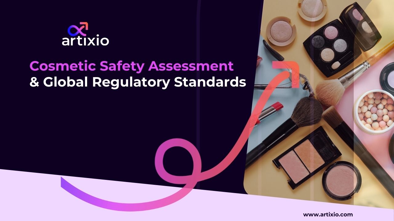 Cosmetic Safety Assessment & Global Regulatory Standards