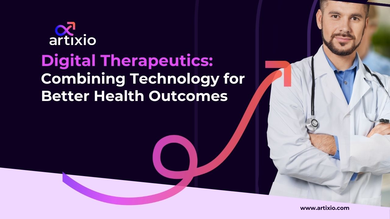 Digital Therapeutics: Combining Technology for Better Health Outcomes