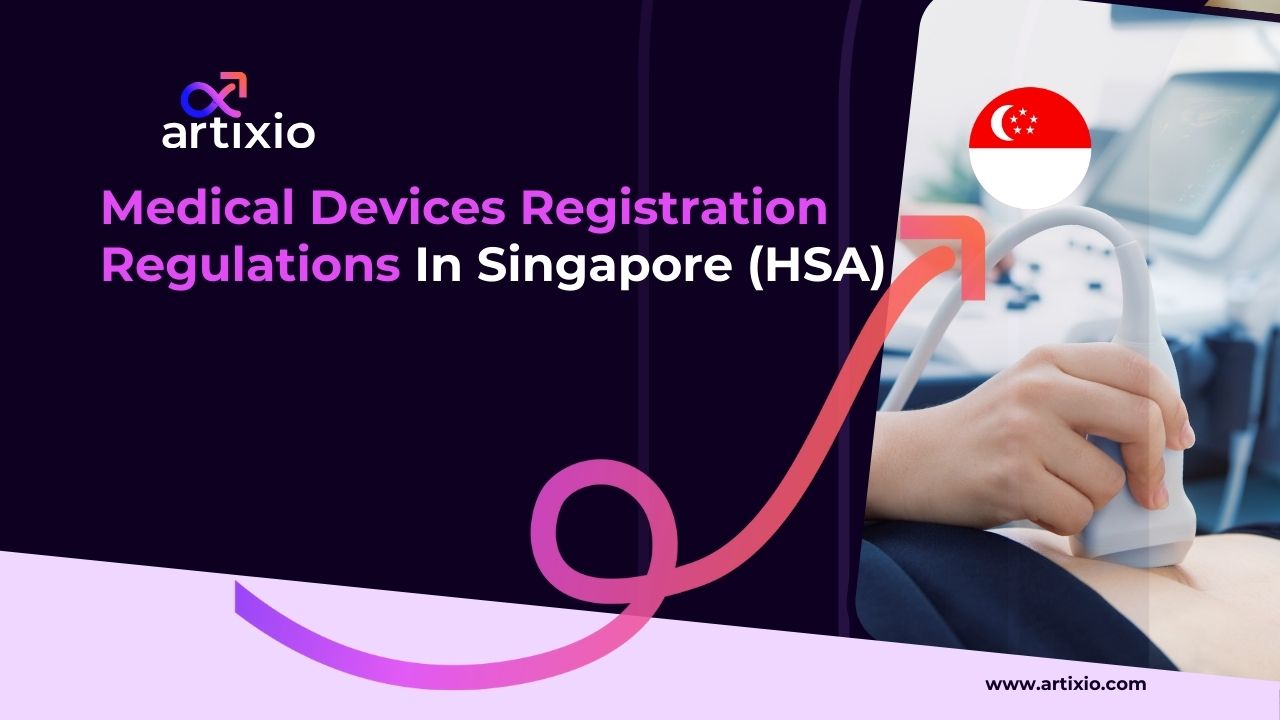 Medical Devices Registration Regulations In Singapore (HSA)